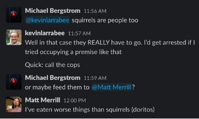 One weird tip for getting rid of the squirrels in your workplace